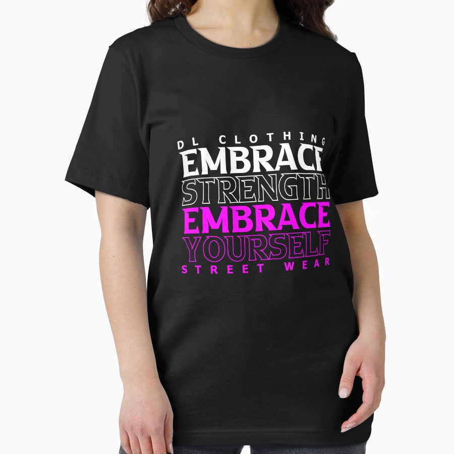 Embrace strength embrace yourself by dlstreetwear