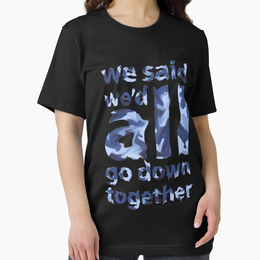 We Said We'd All Go Down Together by Rik Verbeek