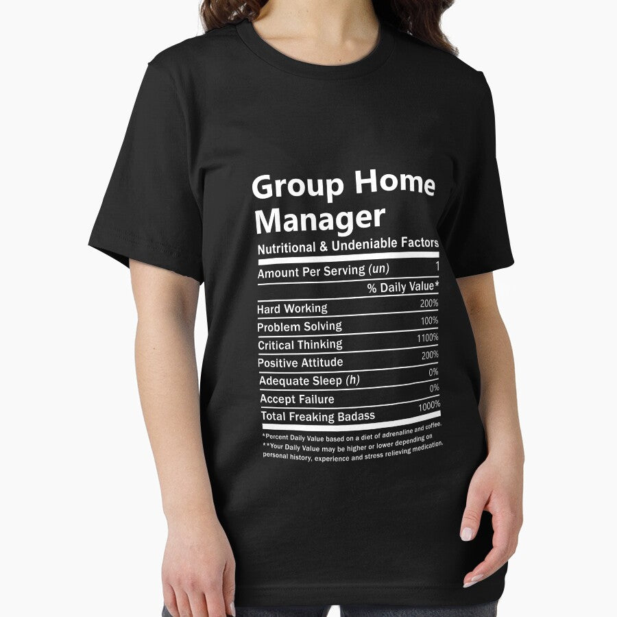 Group Home Manager T Shirt - Nutritional And Undeniable Factors Gift Item Tee by watkinsmat