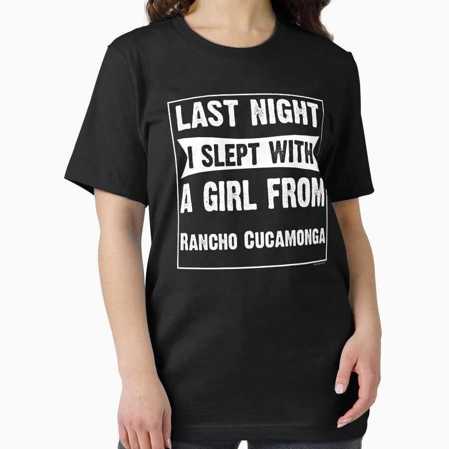 Last Night I Slept With Girl From Rancho Cucamonga. Funny Gift by CoolApparelShop