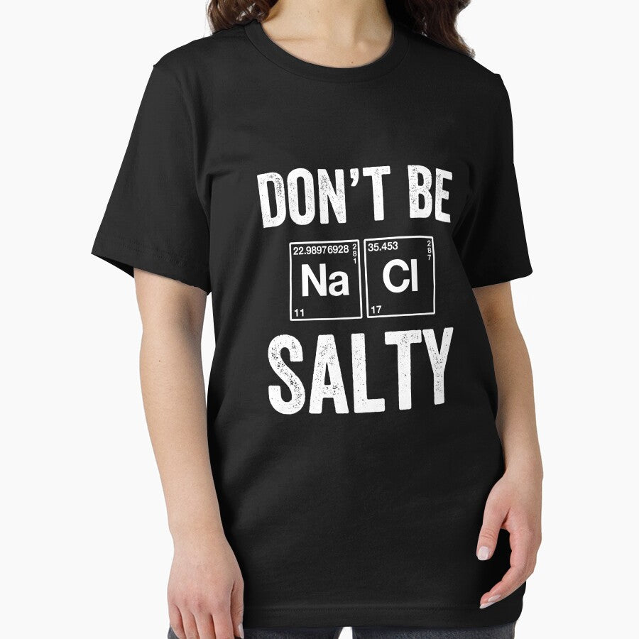 Dont Be Salty Chemistry, Geek Gift, Funny Chemistry Gift, Science Gift by Designs4Less