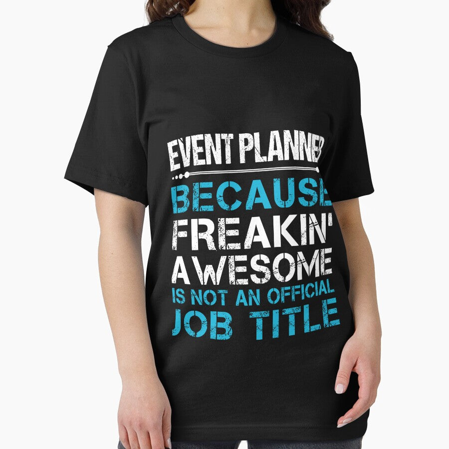 Event Planner T Shirt - Freaking Awesome Job Gift Item Tee by oetate4774
