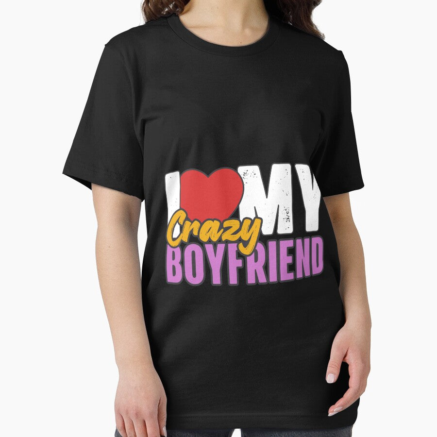 I Love My Crazy Boyfriend by GiantessTees