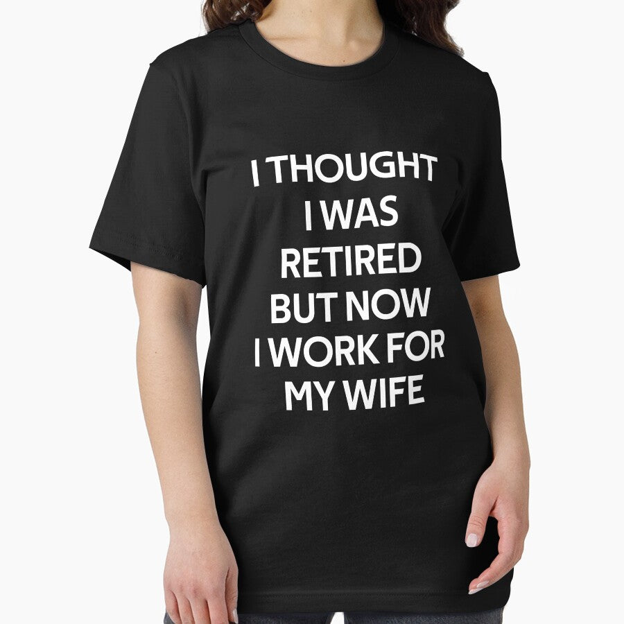 I thought I retired but now I work for my wife by rachidhaz