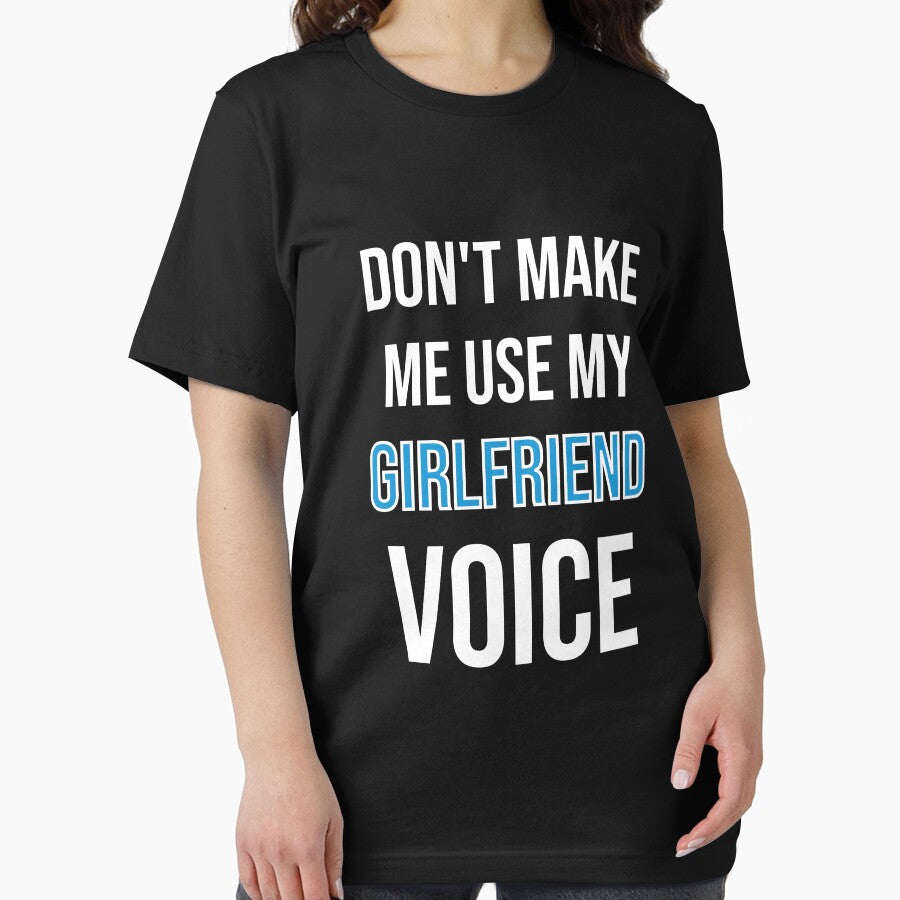Don't Make Me Use My Girlfriend Voice - Cute Funny Gift For Girlfriend by Shop-collection
