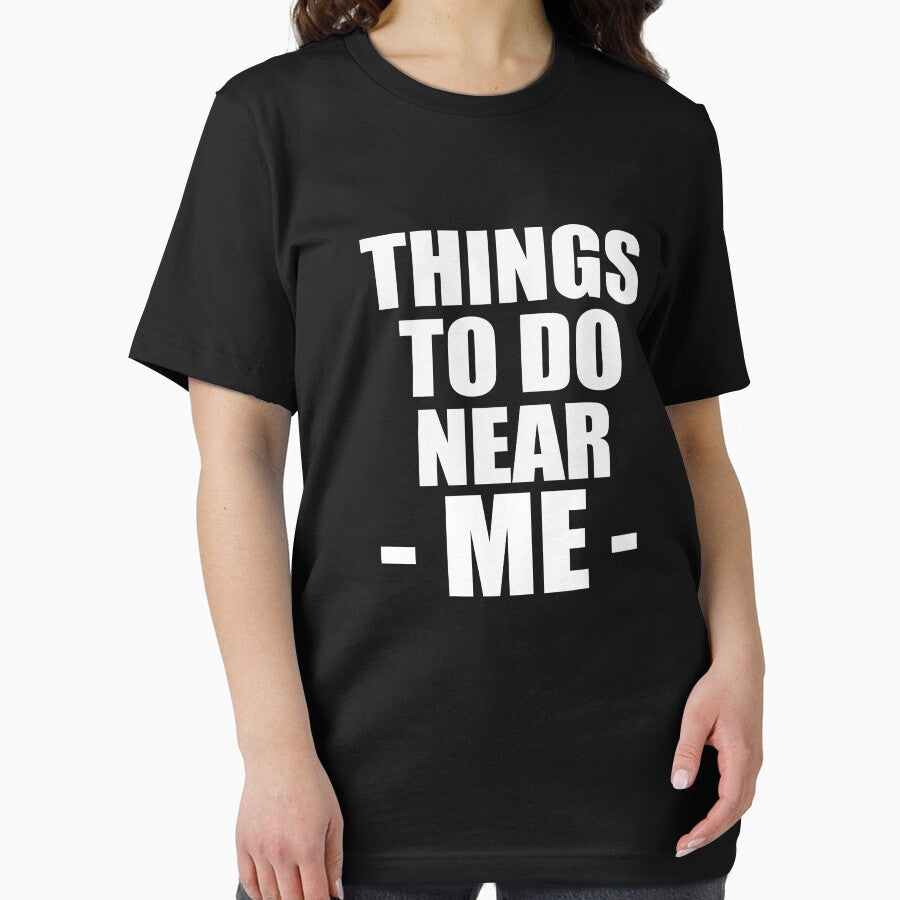 Things to do near me T-shirts by Cirta-design