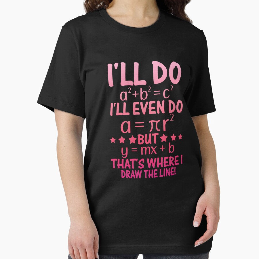 I'll Do A²+B²=C² I'll Even Do A = ΠR² But Y = Mx + B That's Where I Draw The Line! Funny Math Algebra Geometry Lover Mathematician by PopStars1993