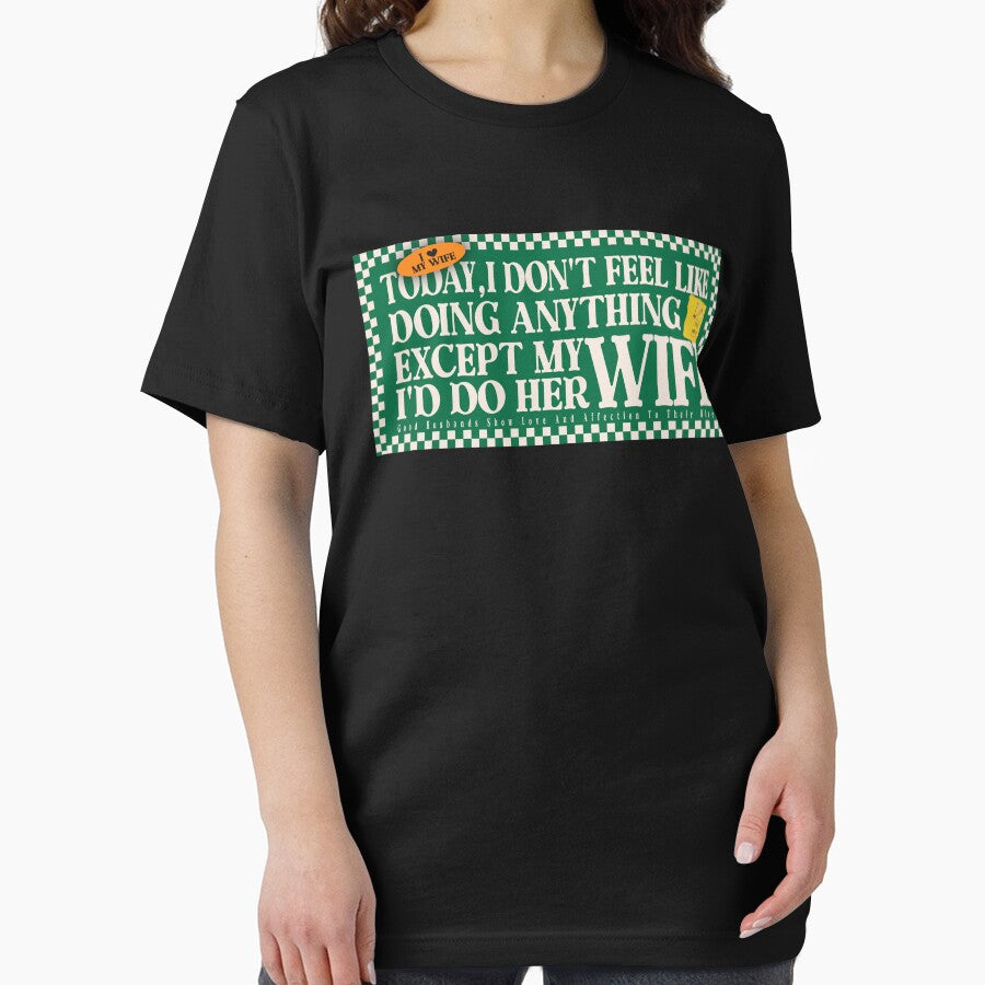 today,i don't feel like doing anything except my wife i'd do her by YaassDesign