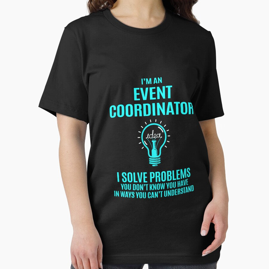 Event Coordinator T Shirt - I Solve Problems Gift Item Tee by watkinsmat