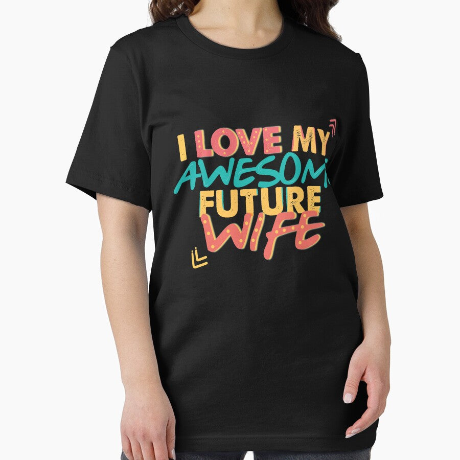 I love you my awesome future wife t-shirt,t funny wife shirt, couples gift by Powerredge