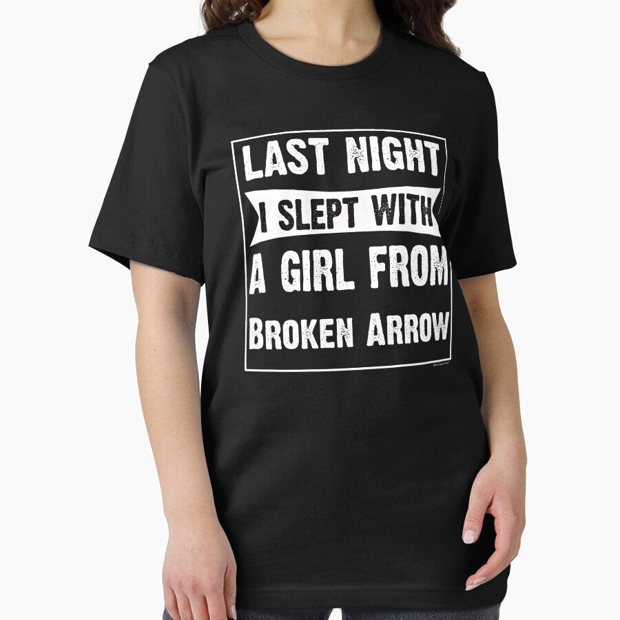 Last Night I Slept With Girl From Broken Arrow. Funny Gift by CoolApparelShop