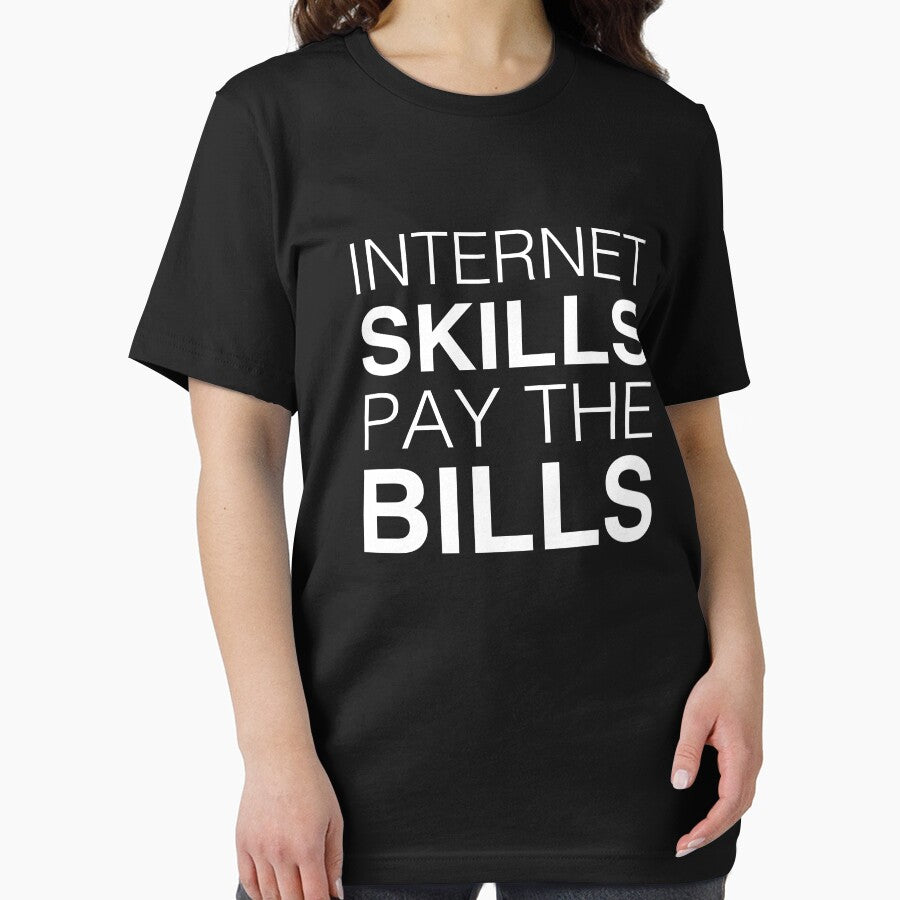 Internet Skills Pay The Bills by TshirtsLIVE