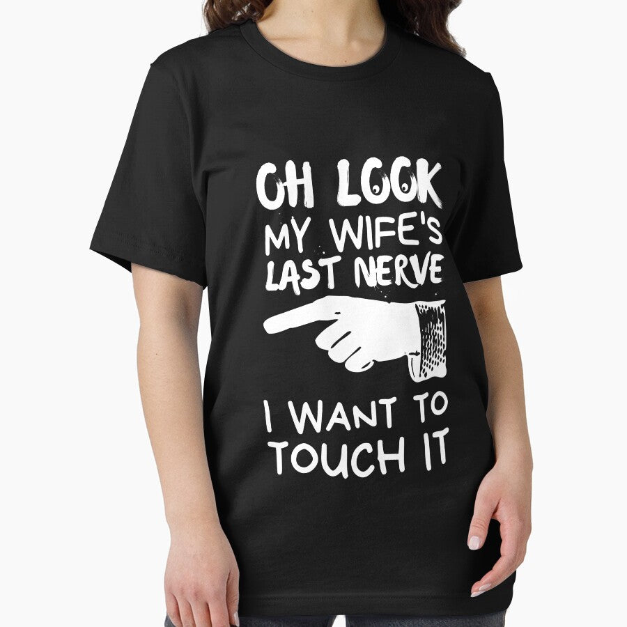 Oh Look My Wife Last Nerve Husband by 24FAHSION