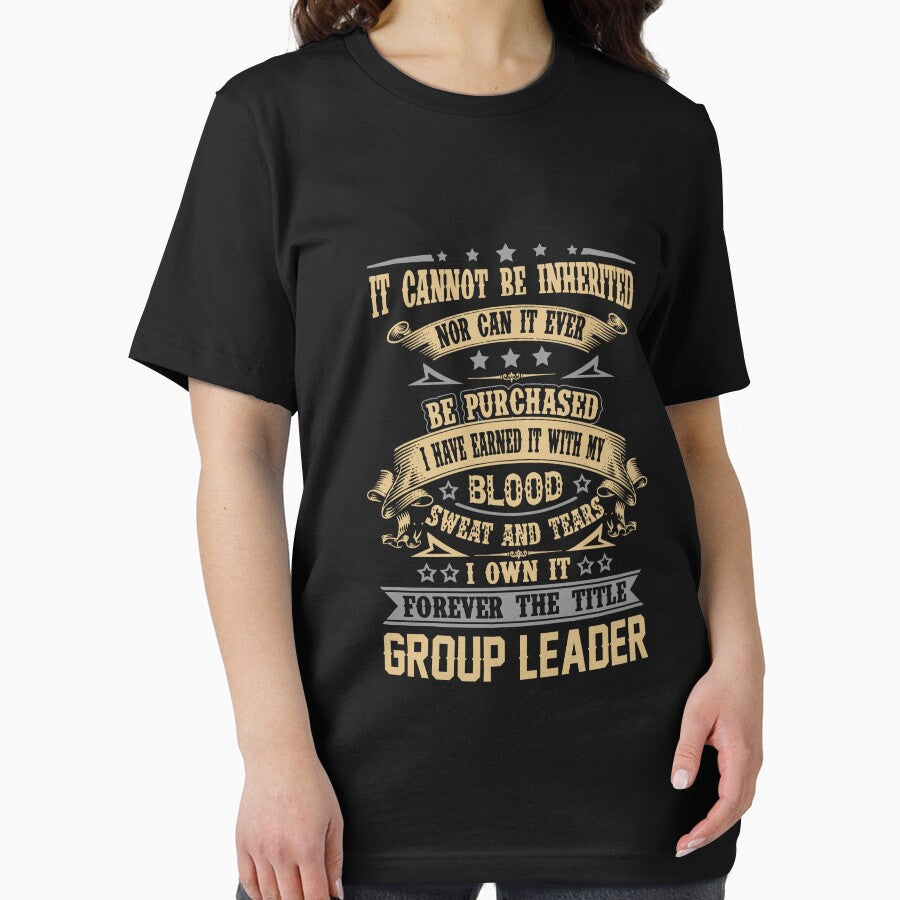 Group Leader T Shirt - Forever The Title Job Gift Item Tee by celiagomez456