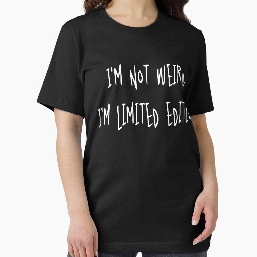 i am not weird i am limited edition by shaderepublic