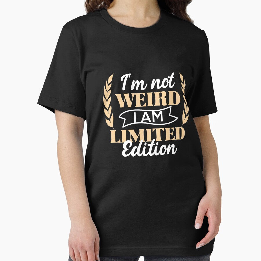 I'm Not Weird I'm A Limited Edition Classic T-Shirt by ouaredi