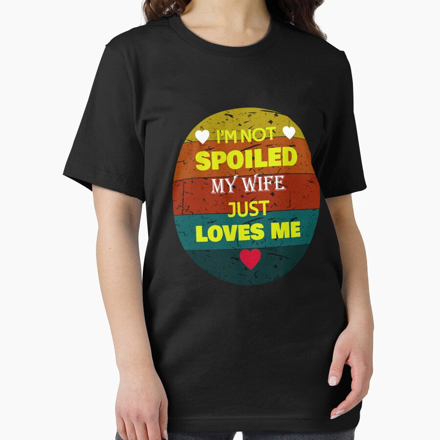 I'm Not Spoiled My Wife Just Loves Me Vintage Gifts by rachidhaz
