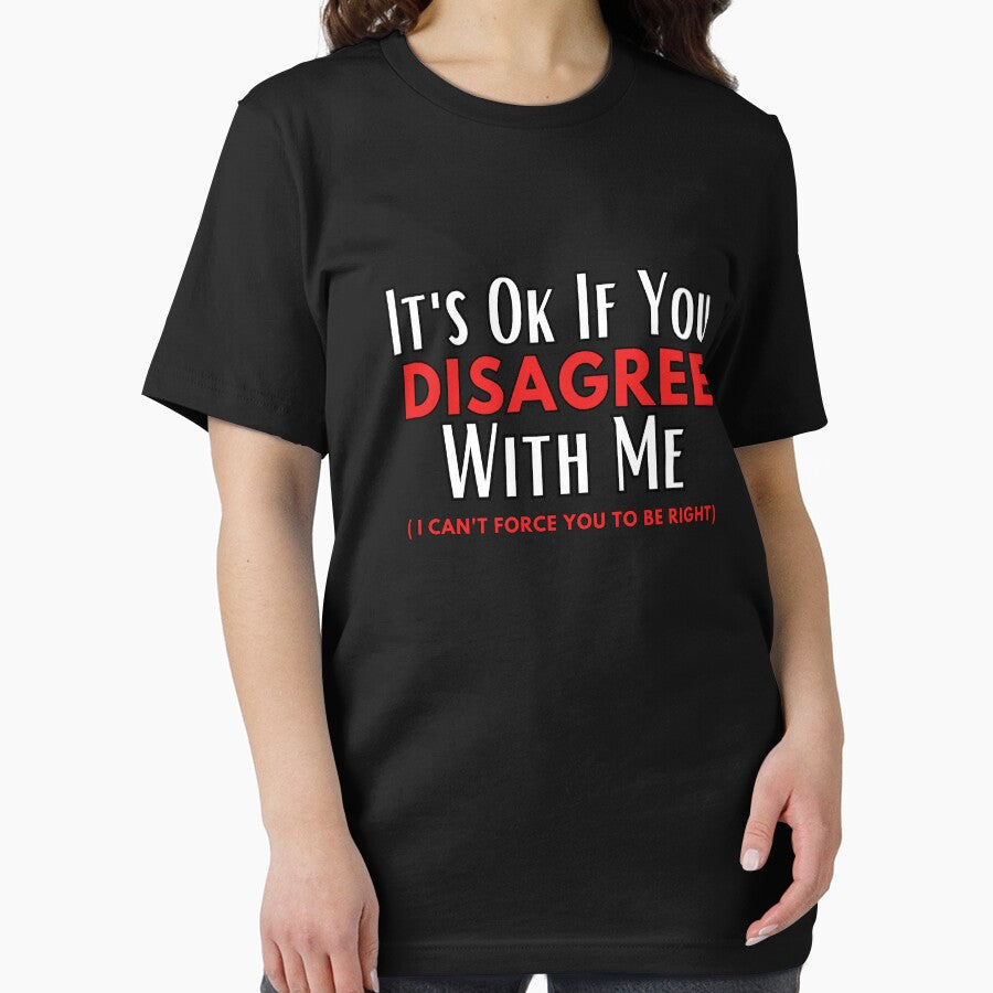 It's Ok If You Disagree with Me funny Sarcastic quote by Micro-dose