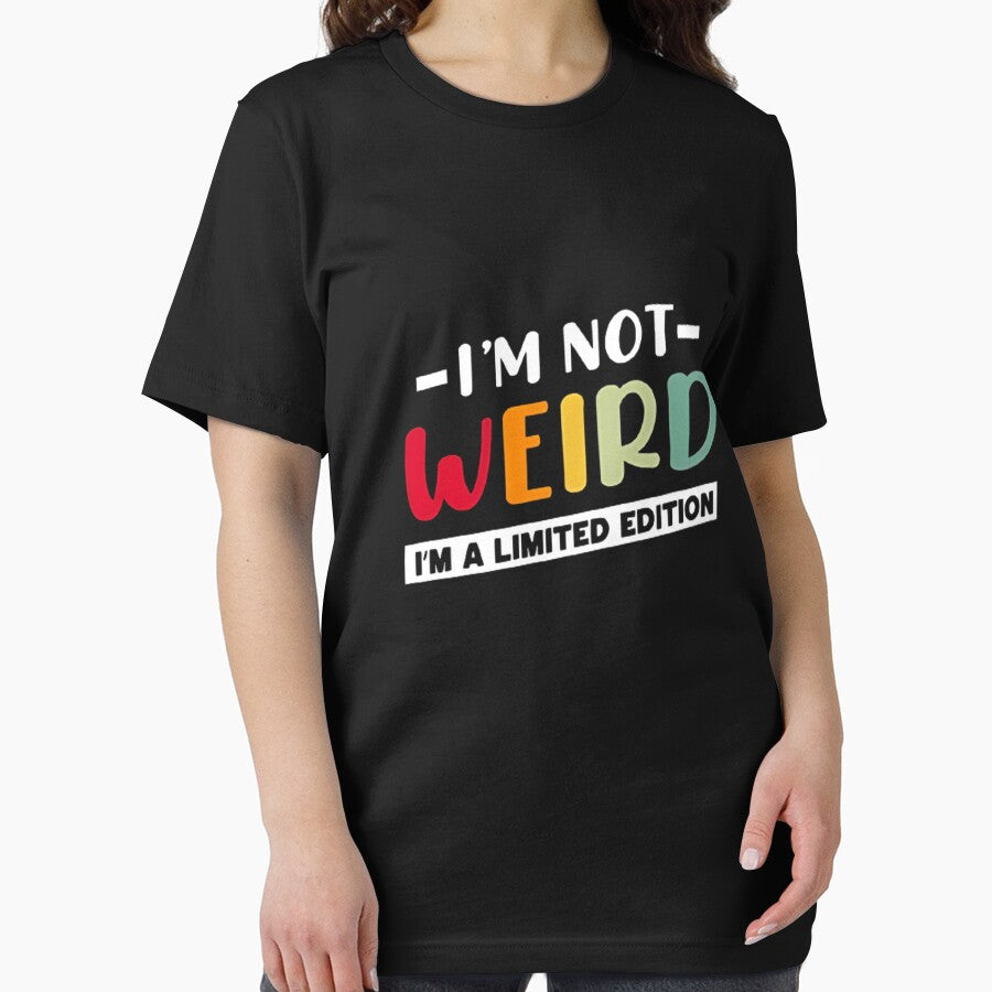 I'm not weird I'm a limited edition by Kyilestore
