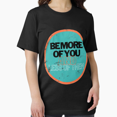"Be more of you, and less of them." VINTAGE Tshirt by piketo