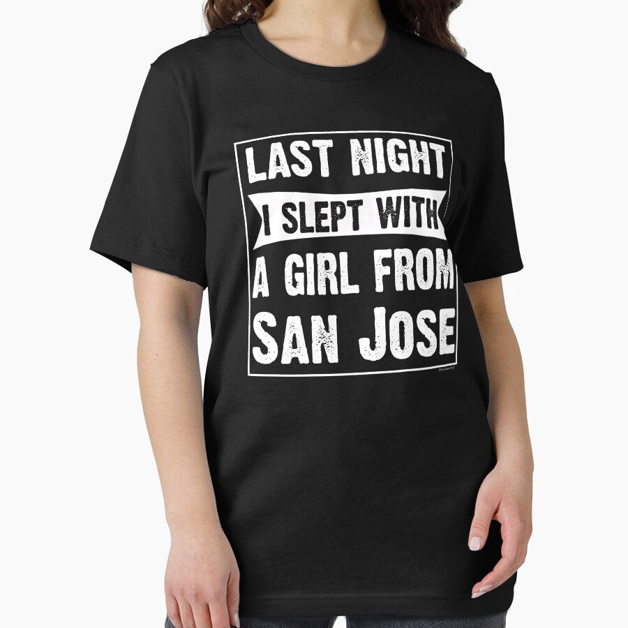 Last Night I Slept With Girl From San Jose. Funny Gift by CoolApparelShop