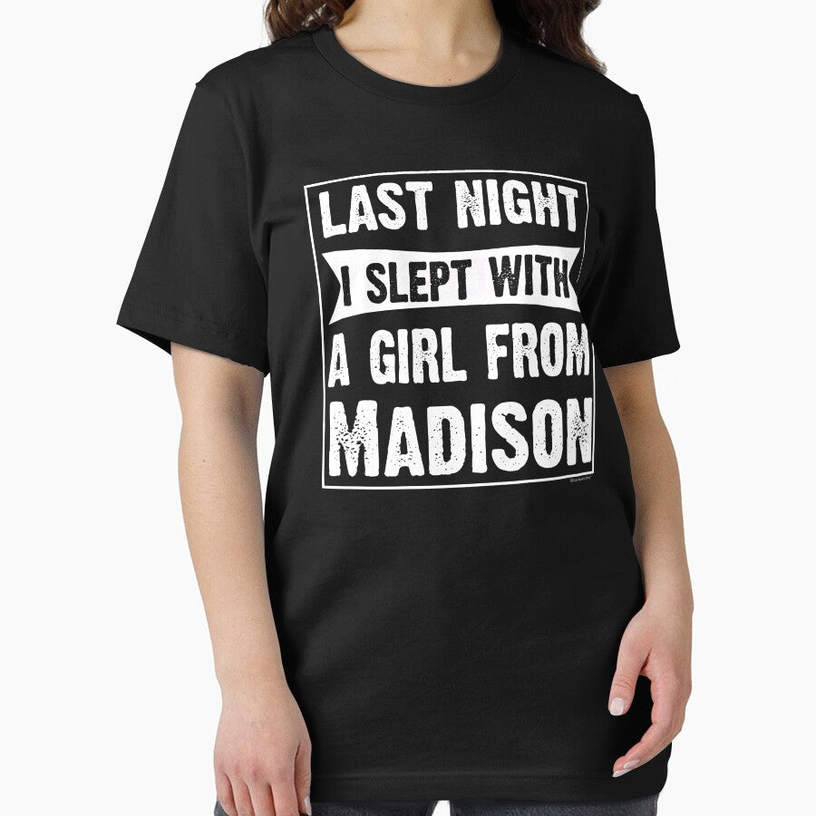 Last Night I Slept With Girl From Madison. Funny Gift by CoolApparelShop