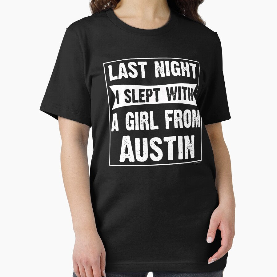Last Night I Slept With Girl From Austin. Funny Gift by CoolApparelShop