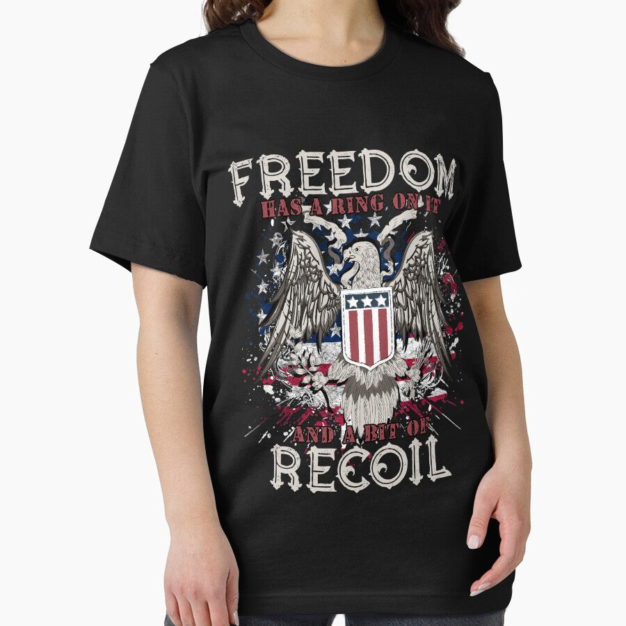 Freedom has a ring on it and a bit of recoil by WorldOfTeesUSA