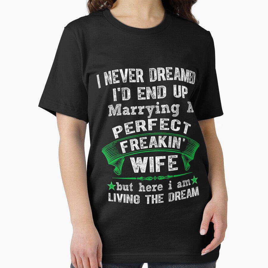 I Never Dreamed I'd End Up Marrying A Perfect Freakin' Wife by Bolerovo