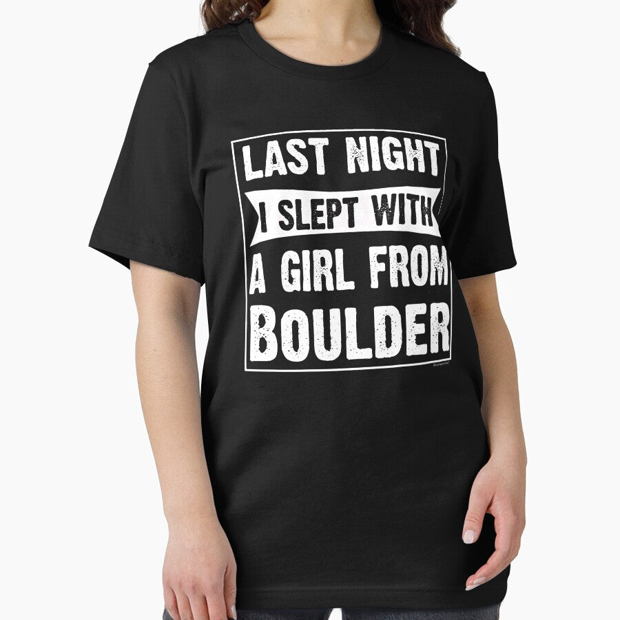 Last Night I Slept With Girl From Boulder. Funny Gift by CoolApparelShop