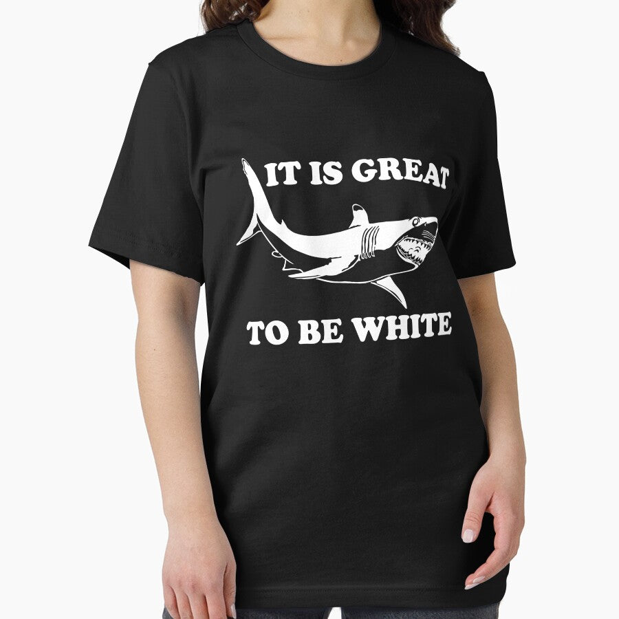 It Is Great To Be White Funny Shark Week Animal Sea Creature by MichaelAndrewLo