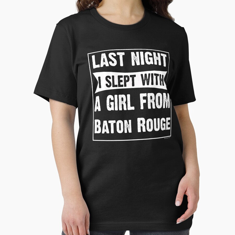 Last Night I Slept With Girl From Baton Rouge. Funny Gift by CoolApparelShop