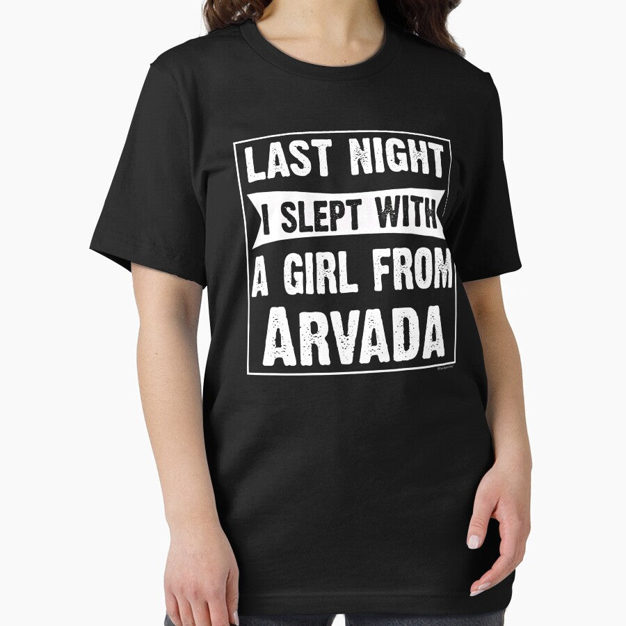 Last Night I Slept With Girl From Arvada. Funny Gift by CoolApparelShop