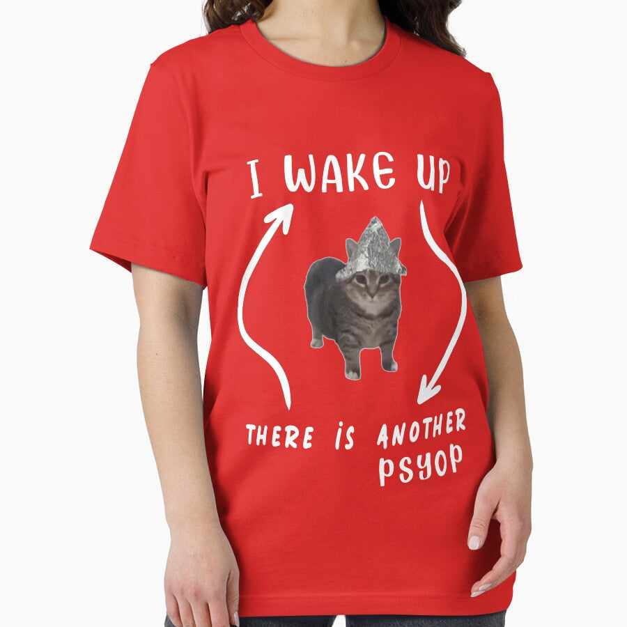 Tin Foil Hat Cat - I Wake Up There Is Another Psyop - MEME by MediTees