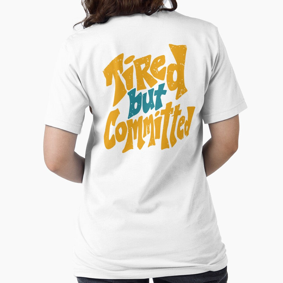 Tired But Committed Funny Festival Shirt Rave Humor Concert Outfit Party Life Tee by Tattee