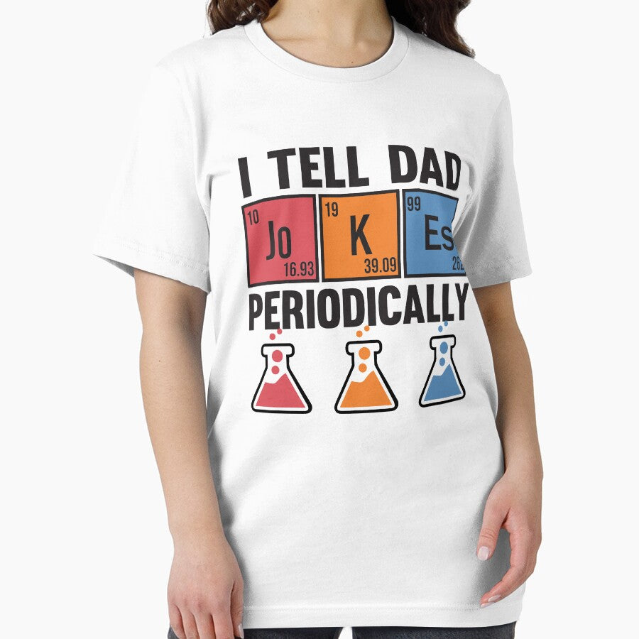 I Tell Dad Jokes Periodically Funny by ART ilo