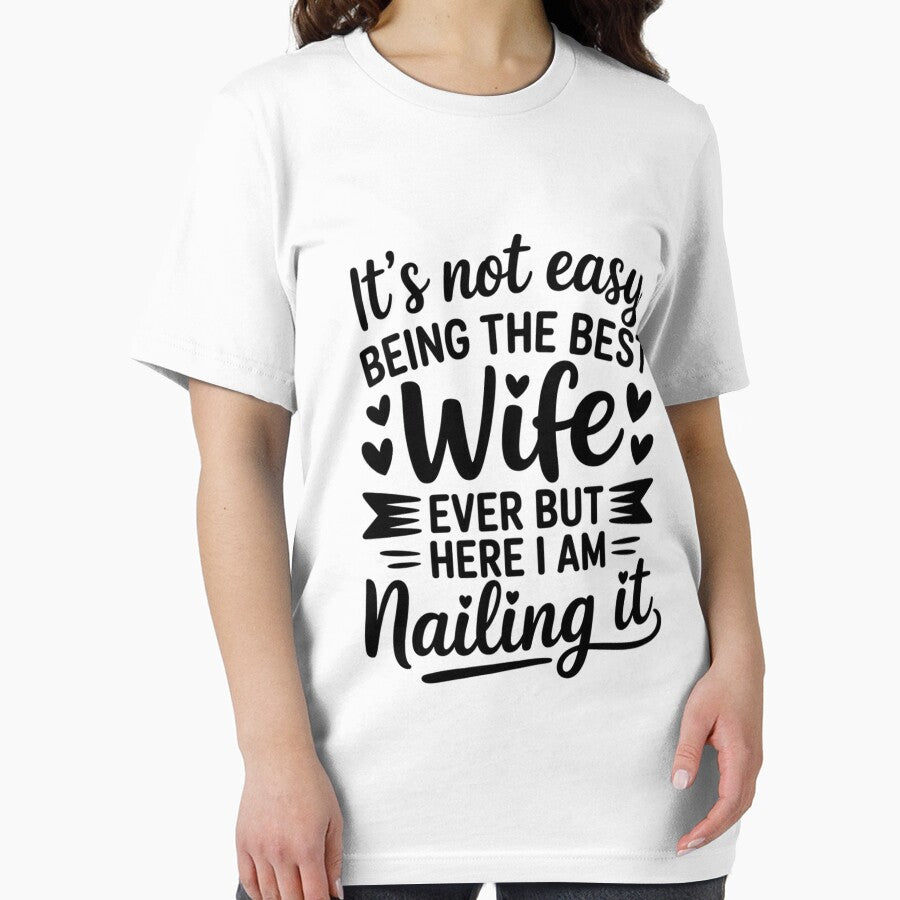 It's Not Easy Being The Best Wife Ever But Here I Am Wife's by andreaswest