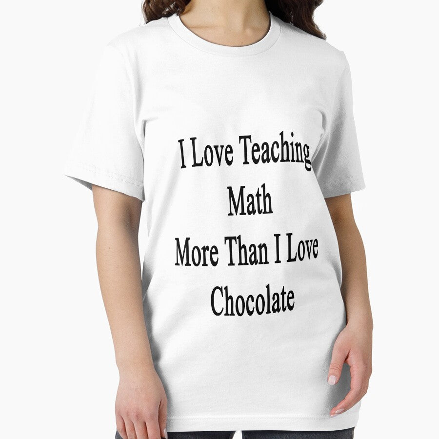 I Love Teaching Math More Than I Love Chocolate by supernova23
