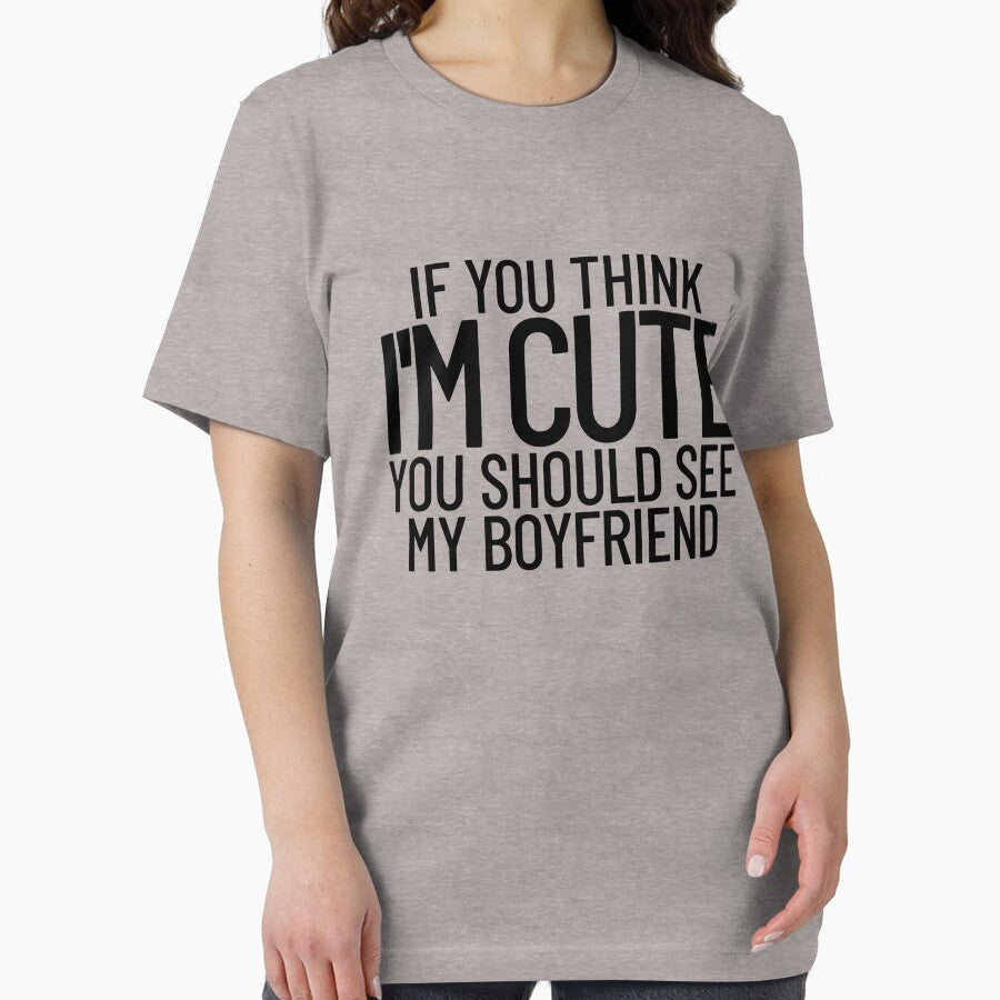 If You Think I'm Cute You Should See My Boyfriend Gear by DynamicDesign