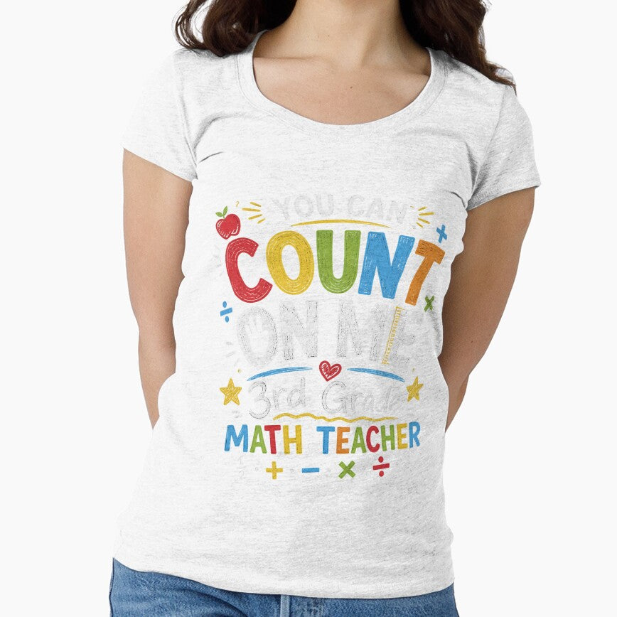 You Can Count On Me 3rd Grade Math Teacher Shirt Funny Teacher Math by NapoliApparel