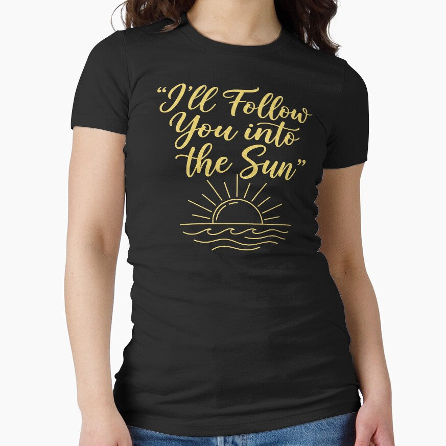 I'll Follow You Into The Sun | Romantic Love Quote Sunset Shirt by ArcaneArtistry