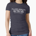 All I got mom...  Mother's Day T-shirt by RoguePixel