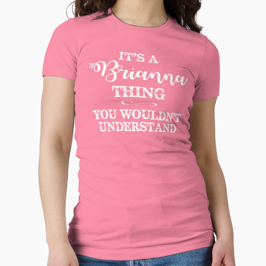 It's a Brianna Thing, You Wouldn't Understand by Jandsgraphics