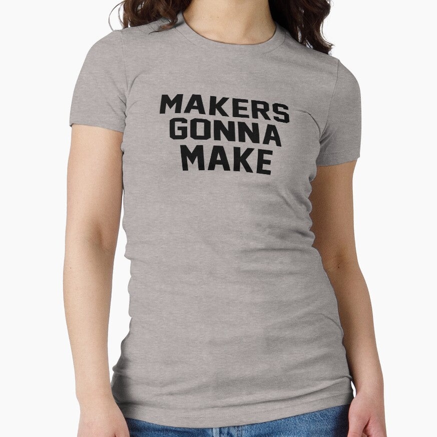 makers gonna make by 3bagsfull