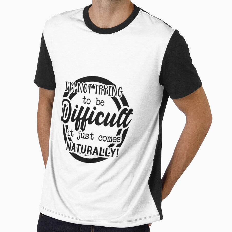 I'm not trying to be difficult it just comes naturally - funny quotes,  funny meme by Delandor