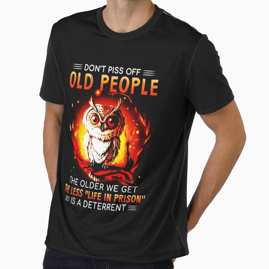 Don't Piss Off Old People The Older We Get The Less Life In Prison Is A Deterrent Funny Owl by xtrmdx