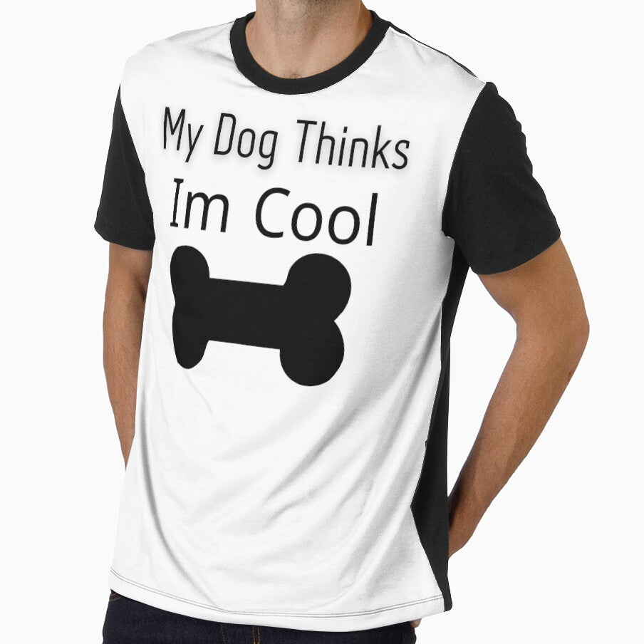 My Dog Thinks Im Cool  Funny Sarcastic Humor Novelty Puppy Tee by ahmedshalan