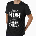 Cool Women Mothers Day Proud Mom Of A Future Dentist by haselshirt