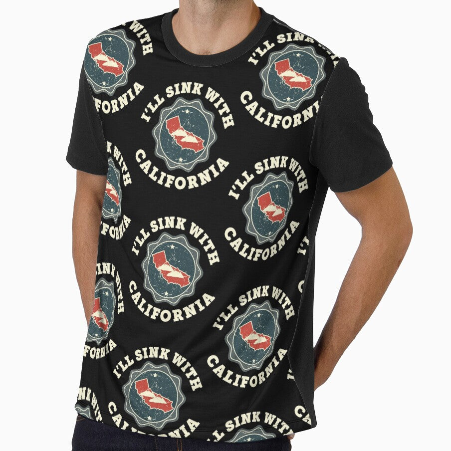 I'll Sink With California Funny Design by ShirtPro