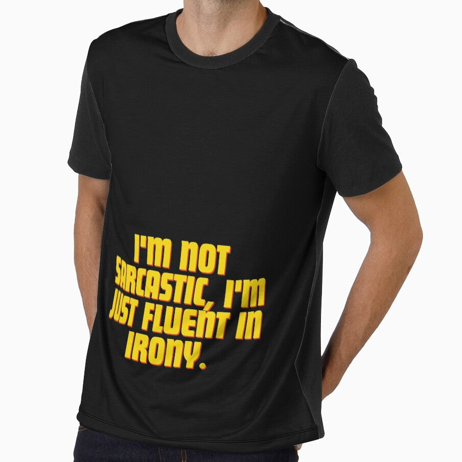 I'm not sarcastic, I'm just fluent in irony. by Reichcorp